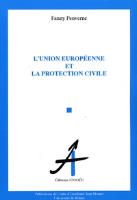 Fanny Penverne - L'Union européenne et la protection civile.