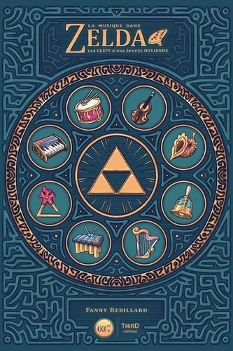 La musique dans Zelda. Les clefs d'une épopée Hylienne