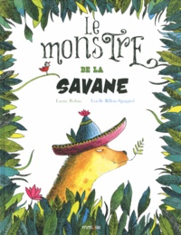 Fanny Robin et Estelle Billon-Spagnol - Le monstre de la savane.