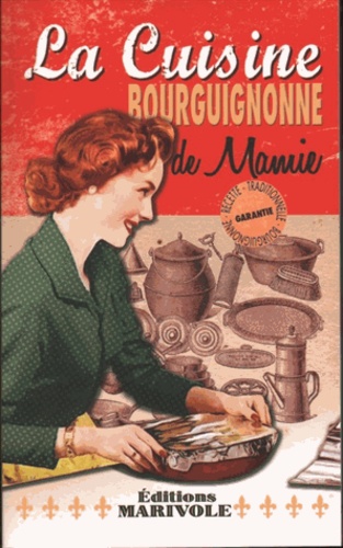 Fanny Rose - La cuisine bourguignonne de mamie.