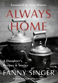 Always Home: A Daughter's Recipes &amp; Stories