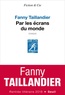 Fanny Taillandier - Empires Tome 1 : Par les écrans du monde.