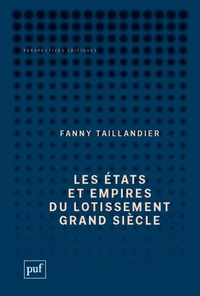 Les états et empires du Lotissement Grand Siècle