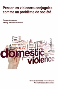 Fanny Vasseur-Lambry - Penser les violences conjugales comme un problème de société.
