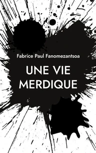 Une vie merdique