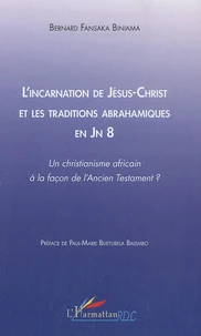 L'incarnation de Jésus-Christ et les traditions abrahamiques en Jn 8