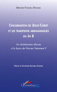 L'incarnation de Jésus-Christ et les traditions abrahamiques en Jn 8