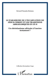 Le paradigme de l'incarnation de Jésus-Christ et les traditions abrahamiques en JN 8