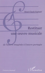 Restituer une oeuvre musicale
