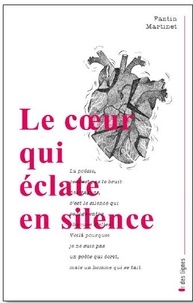Fantin Martinet - Le coeur qui éclate en silence.