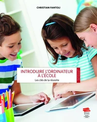 Introduire l'ordinateur à l'école : les clés de la réussite