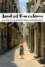 Fany Péchiodat et Vincent Moustache - Soul of Barcelona - A guide to 30 exceptional experiences.