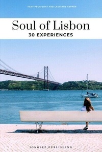 Fany Péchiodat et Lauriane Gepner - Soul of Lisbon - A guide to 30 exceptional experiences.