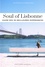 Soul of Lisbonne. Guide des 30 meilleures expériences