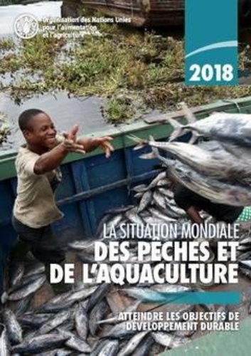  FAO - La situation mondiale des pêches et de l'aquaculture - Attendre les objectifs de développement durable.