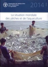  FAO - La situation mondiale des pêches et de l'aquaculture - Possibilités et défis.