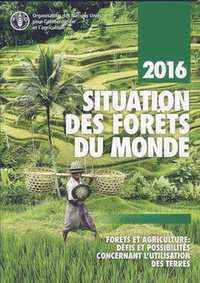  FAO - Situation des forêts du monde - Forêts et agriculture : défis et possibilités concernant l'utilisation des terres.