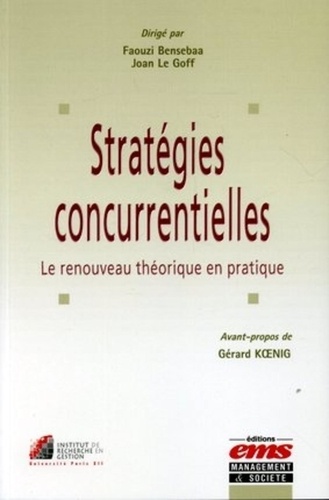 Faouzi Bensebaa et Joan Le Goff - Stratégies concurrentielles - Le renouveau théorique en pratique.