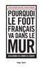 Faouzi Djedou-Benabid et Daniel Riolo - Pourquoi le foot français va dans le mur.