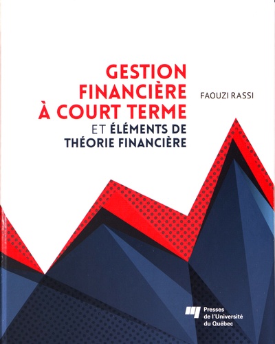 Faouzi Rassi - Gestion financière à court terme et éléments de théorie financière.