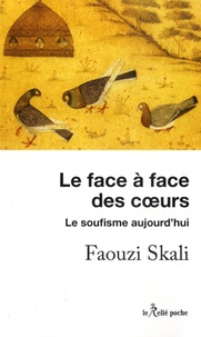 Faouzi Skali - Le face à face des coeurs - Le soufisme aujourd'hui.