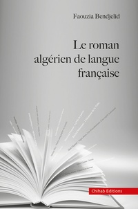 Faouzia Bendjelid - Le roman algérien de langue française.