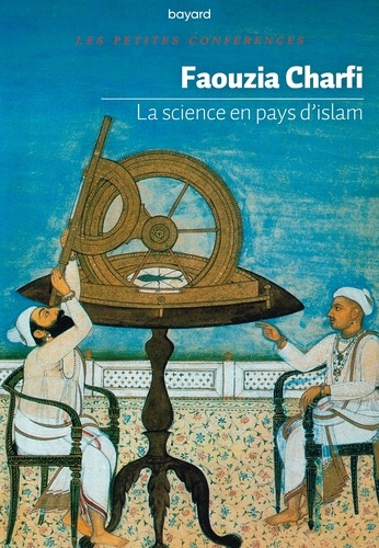 Faouzia Charfi - La science en pays d'islam.