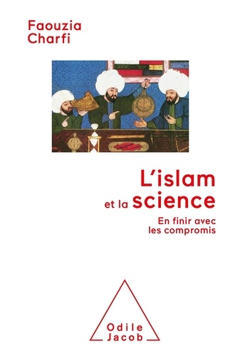 L'Islam et science. En finir avec les compromis