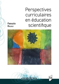 Faouzia Kalali - Perspectives curriculaires en éducation scientifique.