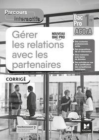 Gérer les relations avec les partenaires 1re Bac Pro AGOrA