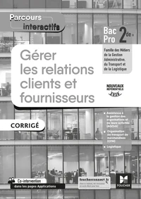 Gérer les relations clients et fournisseurs 2de Bac Pro Parcours interactifs