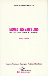 Nomad. No Man'S Land Ou Les Vers Voles A L'Instant