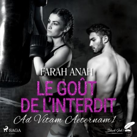 Farah Anah et Julie Parrot - Ad Vitam Aeternam 1: Le Goût de l’interdit.