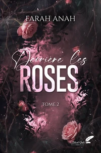 Derrière les roses Tome 2