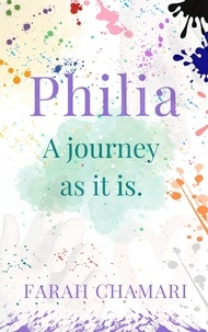  Farah Chamari - Philia : a Journey As It Is.