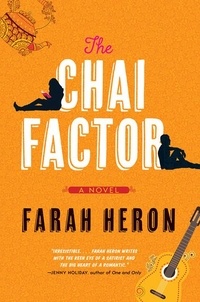 Farah Heron - The Chai Factor - A Novel.