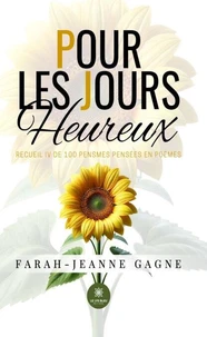 Pour les jours heureux - Recueil IV de 100 pensmes pensées en poèmes