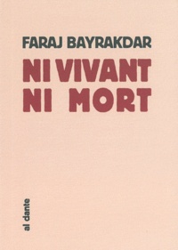 Faraj Bayrakdar - Ni vivant ni mort.