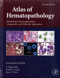 Faramarz Naeim et P. Nagesh Rao - Atlas of Hematopathology - Morphology, Immunophenotype, Cytogenics, and Molecular Approaches.