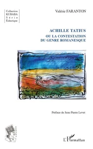 Achille Tatius ou la contestation du genre romanesque