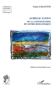 Achille Tatius ou la contestation du genre romanesque