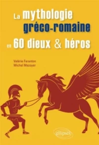 La mythologie gréco-romaine en 60 dieux et héros