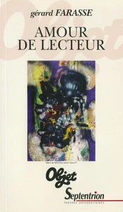 Amour De Lecteur. Desnos, Dhainaut, Jaccottet, Jouanard, Kijno, Ponge, Prevert, Quignard, Richard, Sarraute