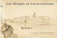 Léo Drouyn, les albums de dessins, Vol. 19. Léo Drouyn en Lot-et-Garonne