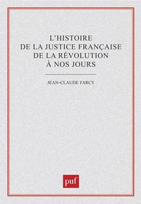 L'Histoire De La Justice Francaise De La Revolution A Nos Jours. Trois Decennies De Recherches