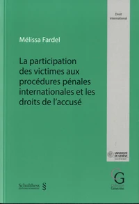 La participation des victimes aux procédures pénales internationales et les droits de l'accusé