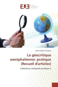 Fardoud zahra Taghavi - La géocritique westphalienne: pratique (Recueil d'articles) - Littérature comparée pratique 2.
