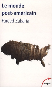 Fareed Zakaria - Le monde post-américain.