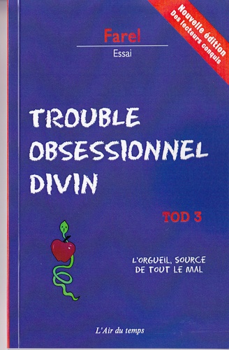 TOD Trouble obsessionnel divin. Tome 3, Lorgueil, source de tout le mal