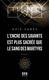 L'encre des savants est plus sacree que le sang des martyrs